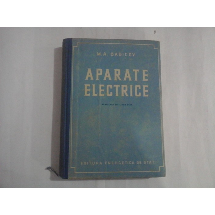     APARATE  ELECTRICE  -  M.A. Babicov  